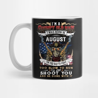 Skull I'm A Grumpy Old Man I Was Born In August I'm Too Old To Fight Mug